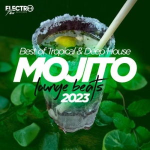 VA - Mojito Lounge Beats 2023: Best of Tropical & Deep House