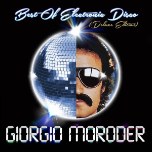 Giorgio Moroder - Best of Electronic Disco [Deluxe Edition]