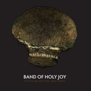 Band of Holy Joy - Fated Beautiful Mistakes