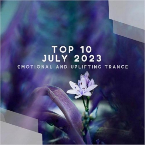 VA - Top 10 July 2023 Emotional and Uplifting Trance