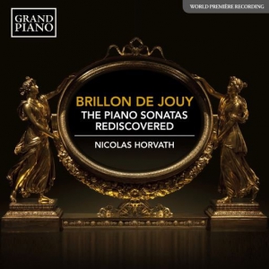 Anne Louise Brillon de Jouy, Nicolas Horvath Complete Piano Sonatas - Complete Piano Sonatas