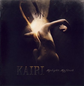 Kairi - My Light, My Flesh
