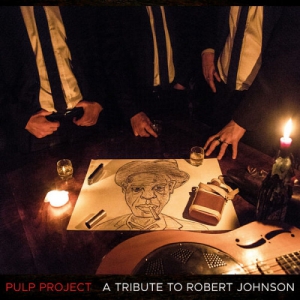 Pulp Project - A Tribute to Robert Johnson