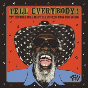 VA - Tell Everybody! (21st Century Juke Joint Blues From Easy Eye Sound) - 2023