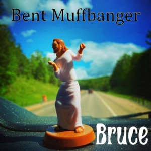 Bent Muffbanger - Bruce