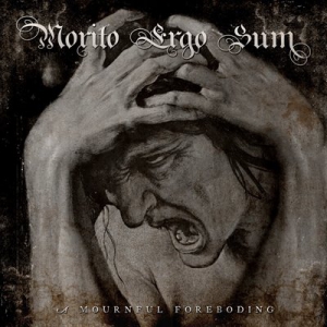 Morito Ergo Sum - A Mournful Foreboding