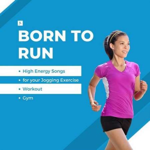 VA - Born To Run - High Energy Songs for your Jogging Exercise - Workout -Gym