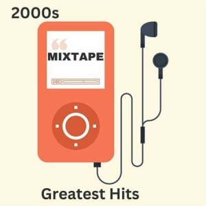 VA - 2000s Mixtape: Greatest Hits