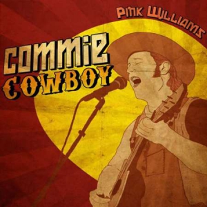 Pink Williams - Commie Cowboy