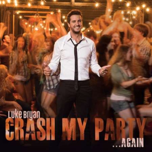 Luke Bryan - Crash My Party...Again
