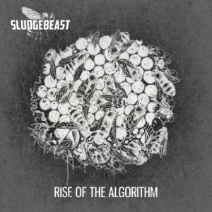 Sludgebeast - Rise of the Algorithm