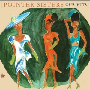 The Pointer Sisters - Our Hits