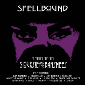VA - Spellbound - A Tribute To Siouxsie &amp; The Banshees