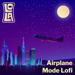 VA - Airplane Mode Lofi by Lola
