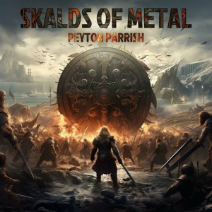 Peyton Parrish - Skalds of Metal 