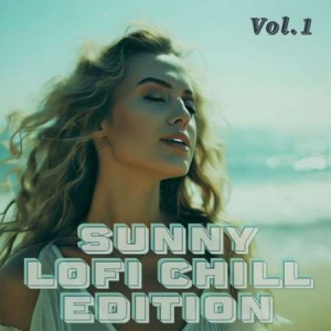 VA - Sunny Lofi Chill Edition, Vol. 1