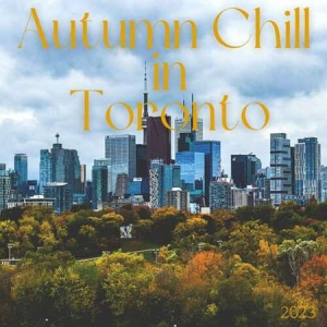 VA - Autumn Chill in Toronto