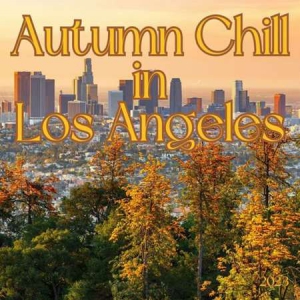 VA - Autumn Chill in Los Angeles