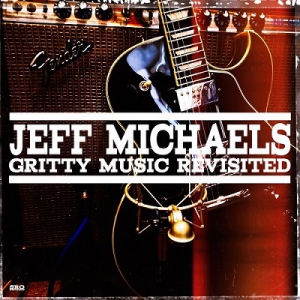 Jeff Michaels - Gritty Music Revisited