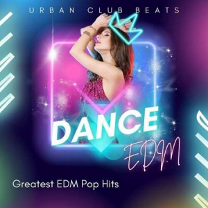 VA - Dance - Urban Club Beats - Greatest EDM Pop Hits - EDM