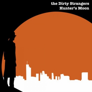 The Dirty Strangers - Hunter's Moon
