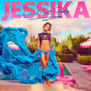 Jessika - World Ain't Ready