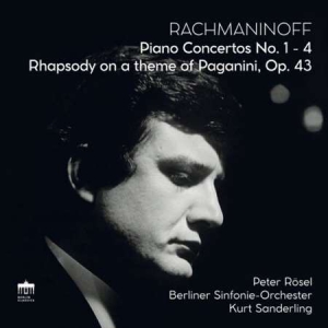 Peter Rosel - Rachmaninoff: Piano Concertos & Paganini Rhapsody