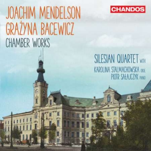 Silesian Strig Quartet - Joachim Mendelson, Grazyna Bacewicz: Chamber Works