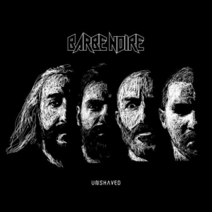 Barbe Noire - Unshaved