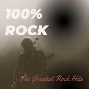 VA - 100% Rock The Greatest Rock Hits