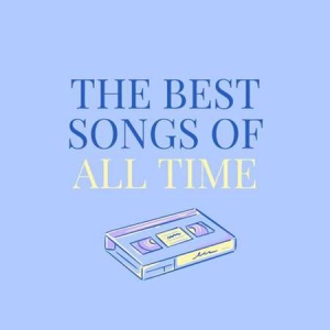 VA - The Best Songs Of All Time