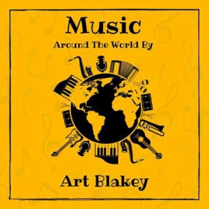 Art Blakey - Music around the World by Art Blakey