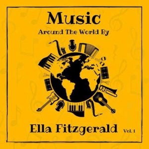 Ella Fitzgerald - Music around the World by Ella Fitzgerald, Vol. 1