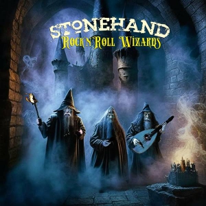 Stonehand - Rock'n'roll Wizards