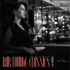  VA - Bar Lounge Classics - Session 2023