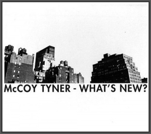 McCoy Tyner - What's New?