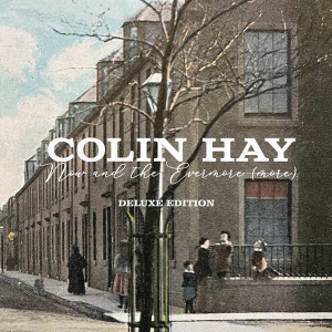Colin Hay - Now And The Evermore [Deluxe Edition]