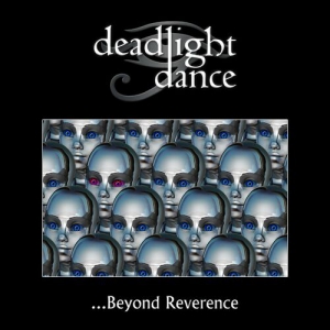 Deadlight Dance - ...Beyond Reverence