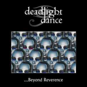 Deadlight Dance - Beyond Reverence