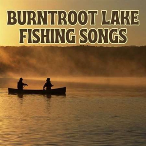 VA - Burntroot Lake Fishing Songs