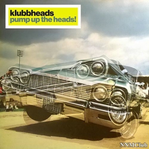Klubbheads - Pump Up The Heads!