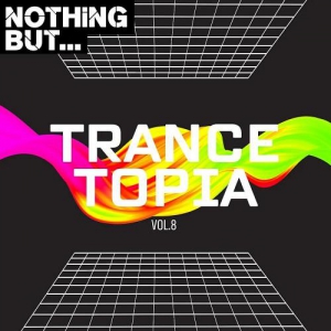 VA - Nothing But... Trancetopia, Vol. 08