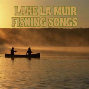 VA - Lake La Muir Fishing Songs