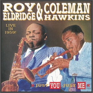 Roy Eldridge & Coleman Hawkins - Just You, Just Me