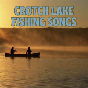 VA - Crotch Lake Fishing Songs