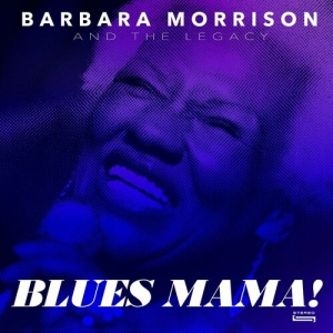 Barbara Morrison And The Legacy - Blues Mama!