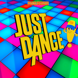   - Just Dance !