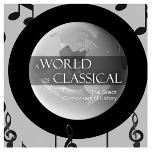 Ludwig van Beethoven - A World of Classical: The Great Composers of History