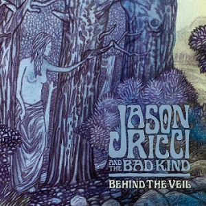 Jason Ricci & The Bad Kind - Behind the Veil