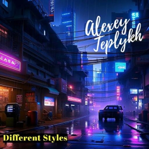 Alexey Teplykh - Different Styles 